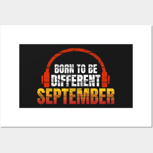 Music lovers birthday gifts - September born to be different Posters and Art